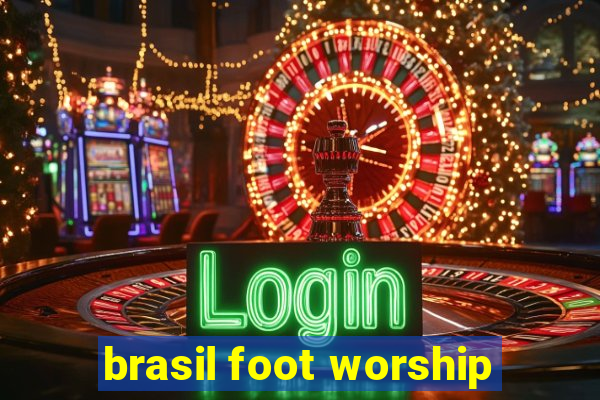 brasil foot worship